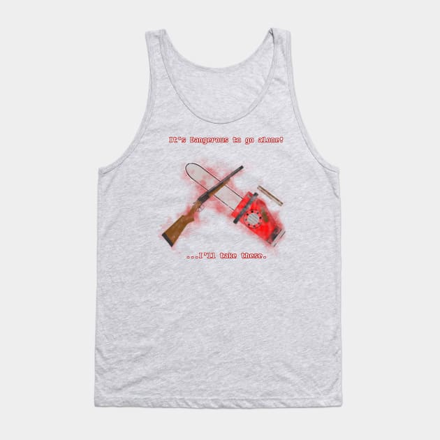 Evil Dead: It's Dangerous to go alone! Tank Top by FuManChu